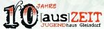 H[AUS]ZEIT - 10 Jahre Jugendhaus Gleisdorf