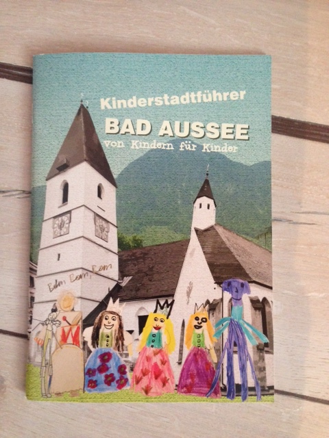 Präsentation Kinderstadtführer Bad Aussee Präsentation Kinderstadtführer Bad Aussee